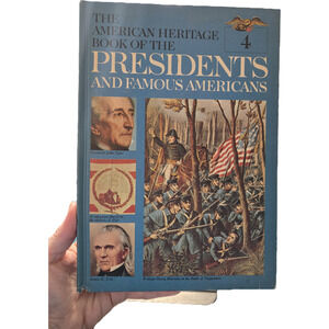 American Heritage Book of the Presidents and Famous Americans: Volume 4 (1967)